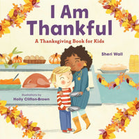 I Am Thankful A Thanksgiving Book for Kids