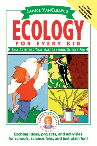 Janice VanCleave's Ecology for Every Kid Easy Activities that Make Learning Science Fun book cover