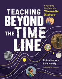Teaching Beyond the Timeline Engaging Students in Thematic History