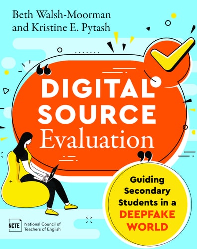 Digital Source Evaluation Guiding Secondary Students in a Deepfake World book cover