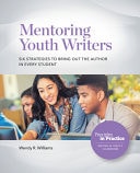 Mentoring Youth Writers Six Strategies to Bring Out the Author in Every Student book cover