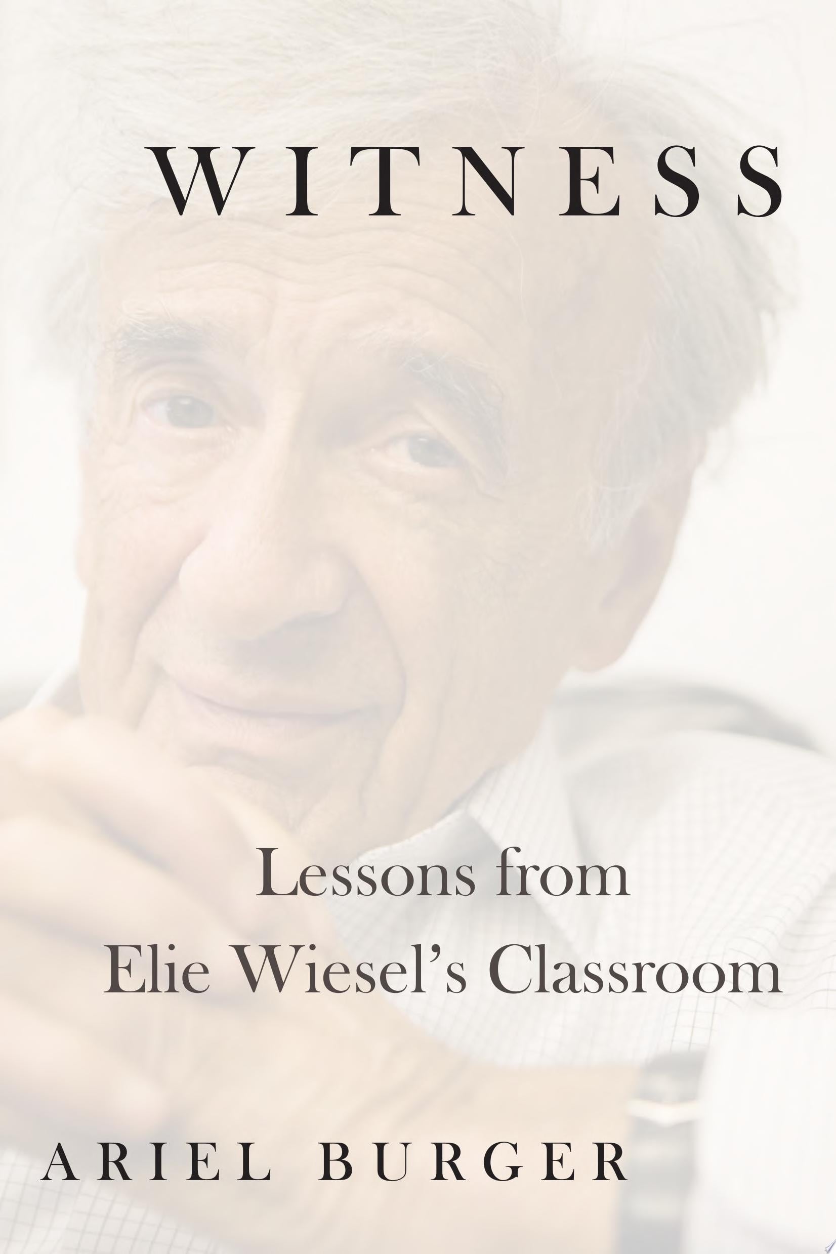 Witness Lessons from Elie Wiesel's Classroom book cover