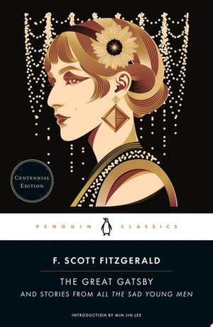 The Great Gatsby And Stories from All the Sad Young Men (Centennial Edition)