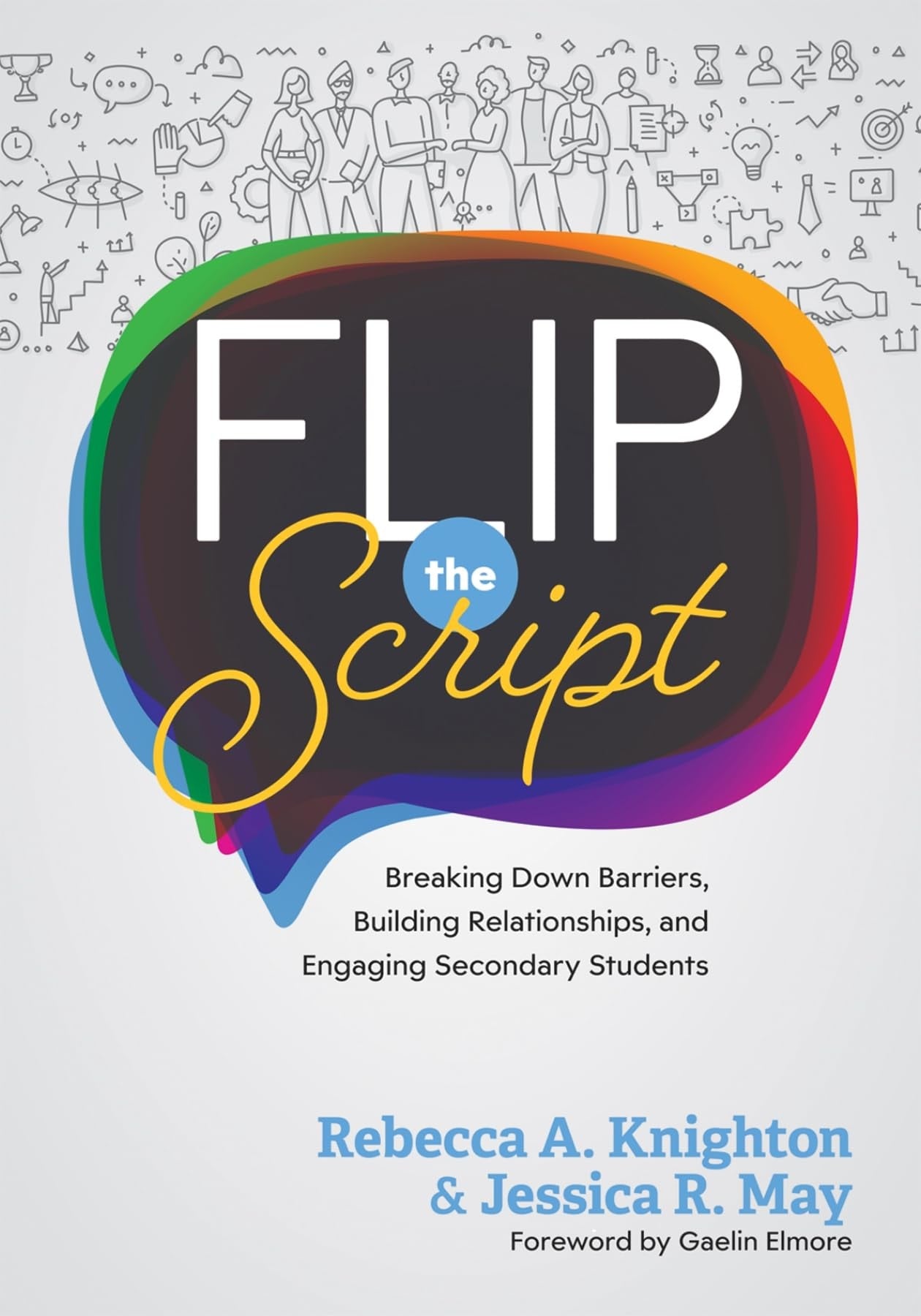 Flip the Script Breaking Down Barriers, Building Relationships, and Engaging Secondary Students book cover