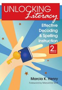 Unlocking Literacy Effective Decoding & Spelling Instruction