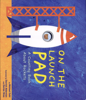 On the Launch Pad A Counting Book about Rockets