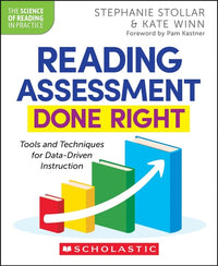 Reading Assessment Done Right Tools and Techniques for Data-Driven Instruction