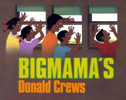 Bigmama's: A Beautifully Illustrated Summer Adventure at Bigmama's House