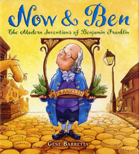 Now & Ben The Modern Inventions of Benjamin Franklin