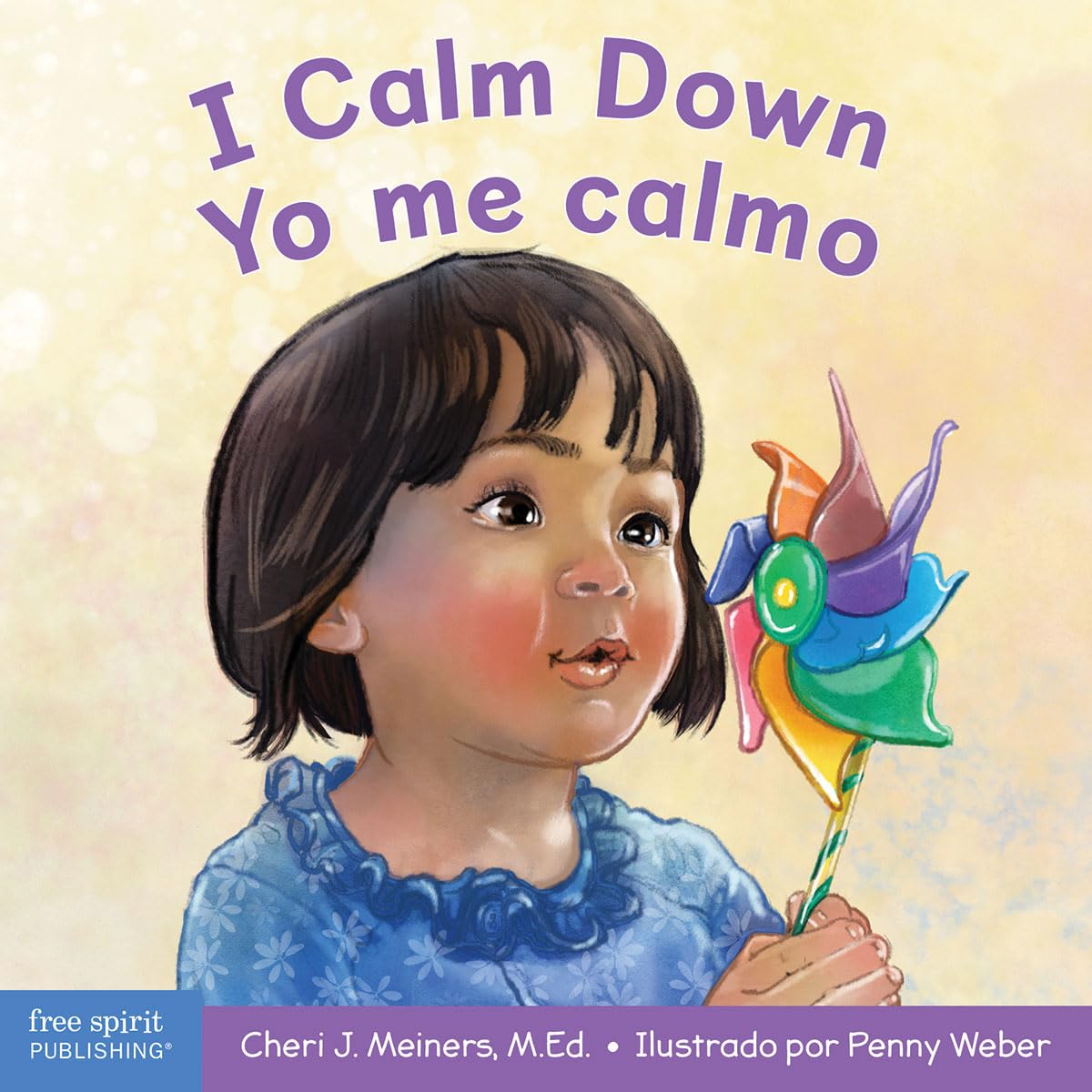 I Calm Down / Yo Me Calmo A Book about Working Through Strong Emotions / Un Libro Sobre Cómo Manejar Las Emociones Fuertes