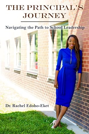 Principal's Journey, The: Navigating the Path to School Leadership