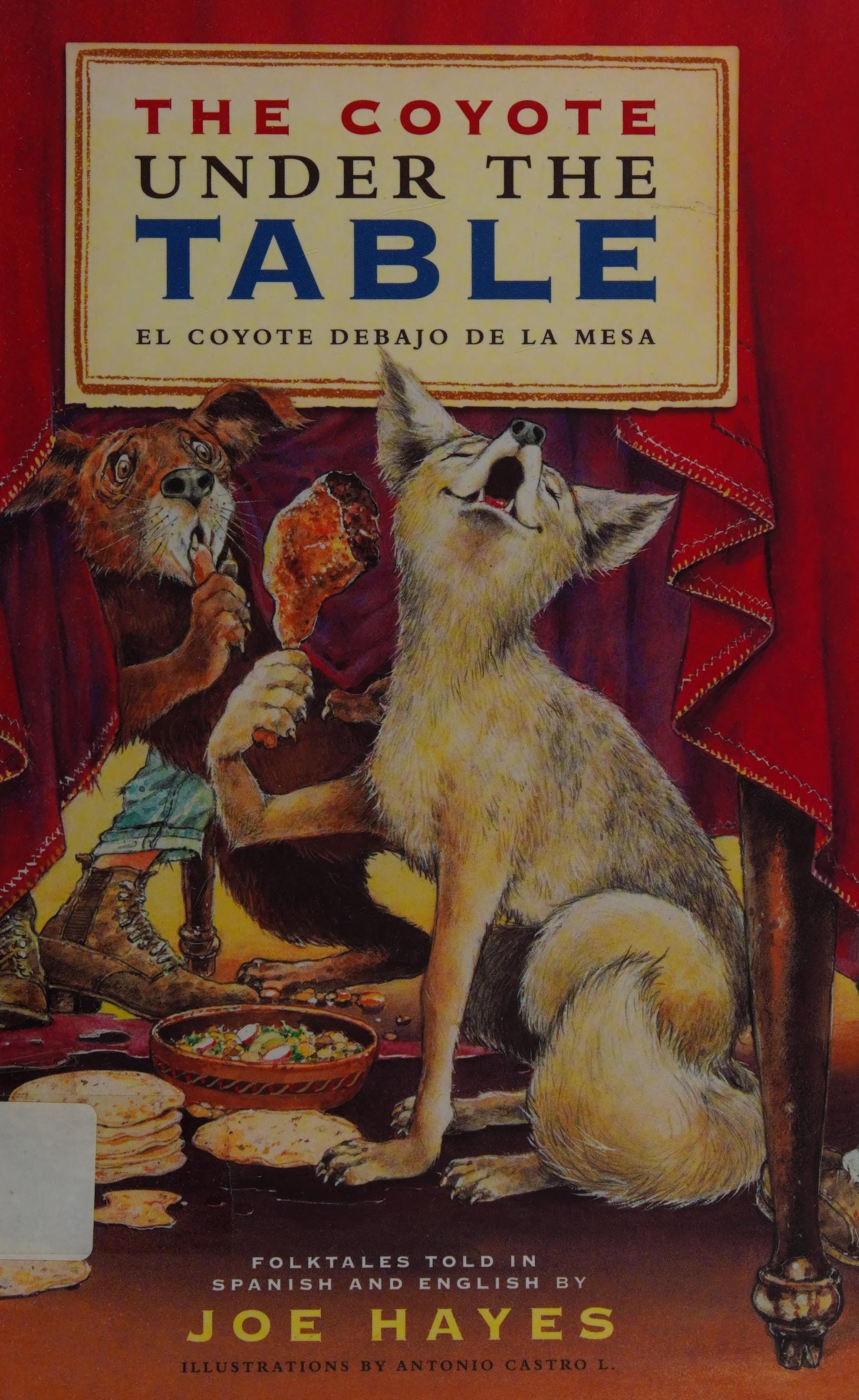 The Coyote Under the Table/El coyote debajo de la mesa Folk Tales Told in Spanish and English book cover