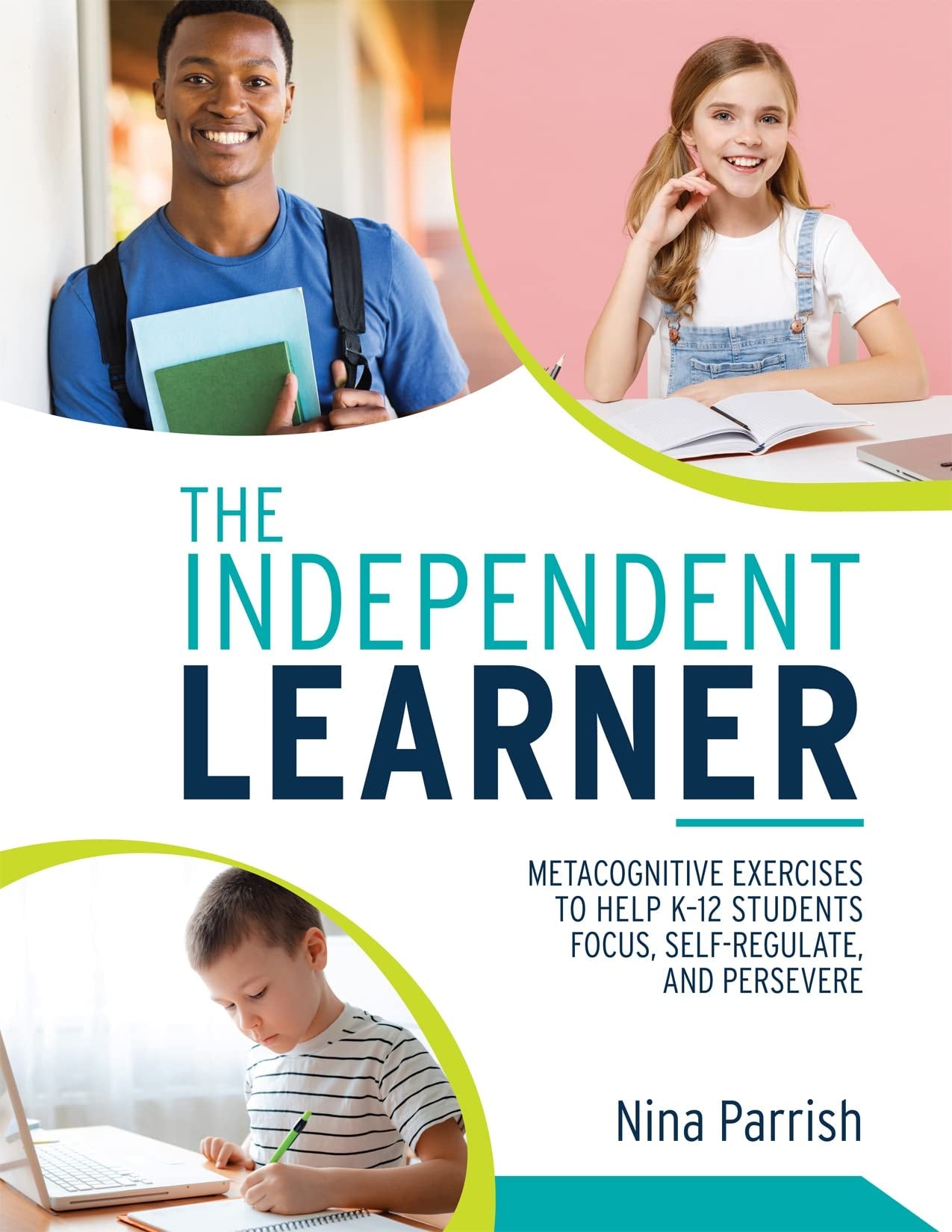 Independent Learner Metacognitive Exercises to Help K-12 Students Focus, Self-Regulate, and Persevere book cover