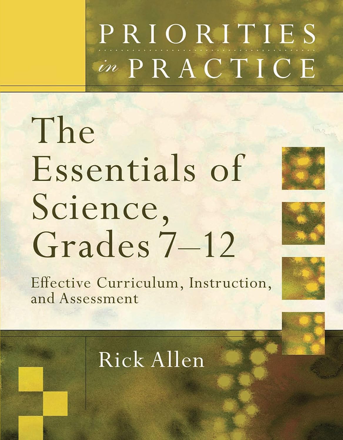 The Essentials of Science, Grades 7-12 Effective Curriculum, Instruction, and Assessment