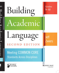 Building Academic Language Meeting Common Core Standards Across Disciplines, Grades 5-12
