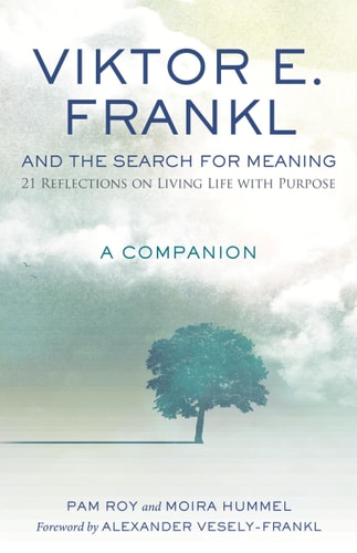 Viktor E. Frankl and the Search for Meaning 21 Reflections on Living Life with Purpose, a Companion book cover
