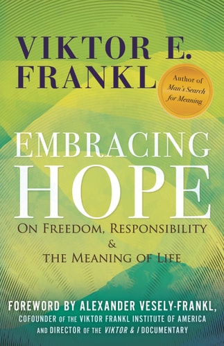 Embracing Hope On Freedom, Responsibility & the Meaning of Life book cover