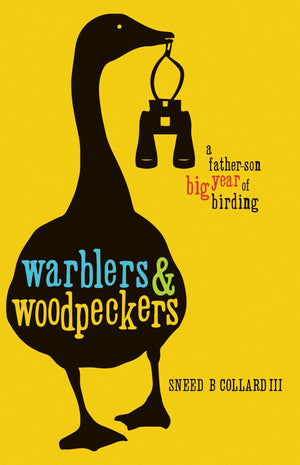 Warblers & Woodpeckers A Father-son Big Year of Birding