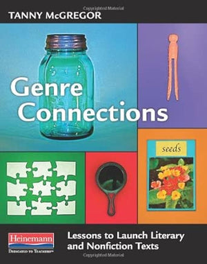 Genre Connections: Lessons to Launch Literary and Nonfiction Texts