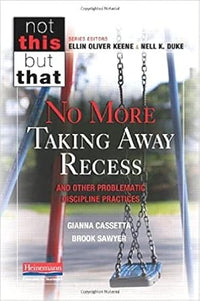 No More Taking Away Recess and Other Problematic Discipline Practices (NOT THIS, BUT THAT)