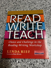 Read Write Teach: Choice and Challenge in the Reading-Writing Workshop