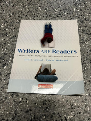 Writers ARE Readers: Flipping Reading Instruction into Writing Opportunities