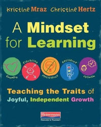 A Mindset for Learning: Teaching the Traits of Joyful, Independent Growth