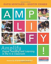 Amplify: Digital Teaching and Learning in the K-6 Classroom (The Pippin Teacher's Library)