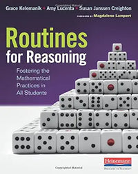 Routines for Reasoning: Fostering the Mathematical Practices in All Students