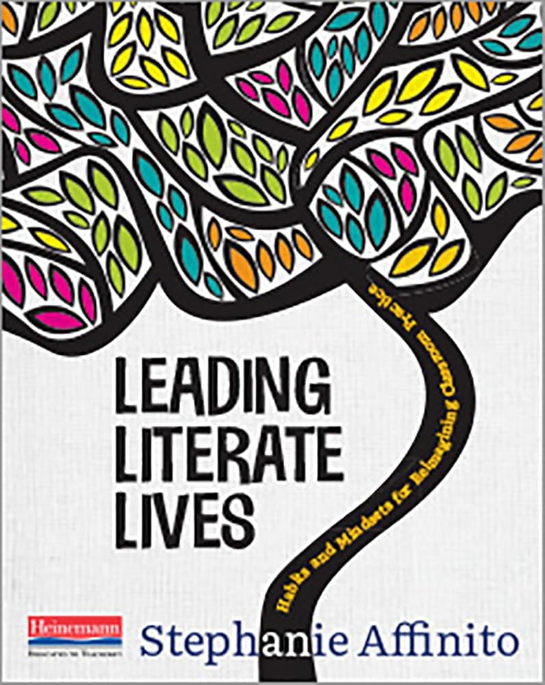 Leading Literate Lives: Habits and Mindsets for Reimagining Classroom Practice cover image