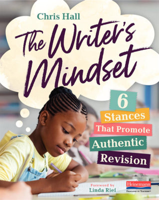 The Writer's Mindset: Six Stances That Promote Authentic Revision cover image
