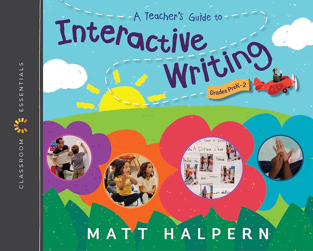 A Teacher’s Guide to Interactive Writing: The Classroom Essentials Series cover image