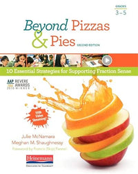 Beyond Pizzas & Pies, Second Edition: 10 Essential Strategies for Supporting Fraction Sense