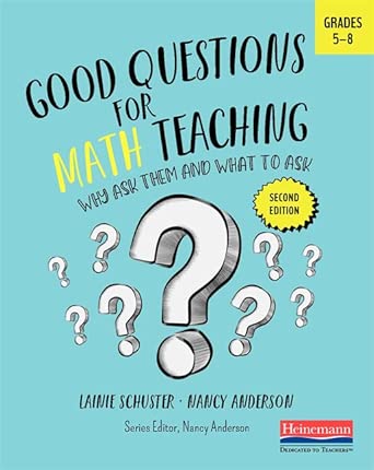 Good Questions for Math Teaching, 5-8: Why Ask Them and What to Ask cover image