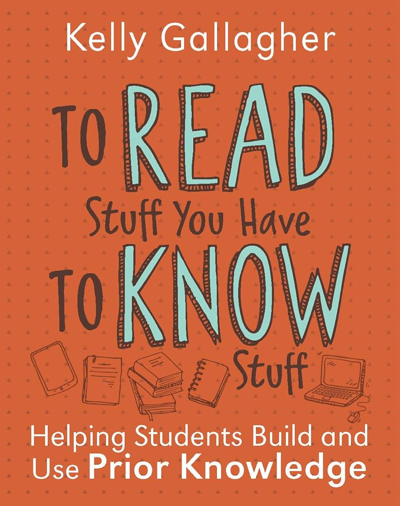 To Read Stuff You Have to Know Stuff: Helping Students Build and Use Prior Knowledge cover image