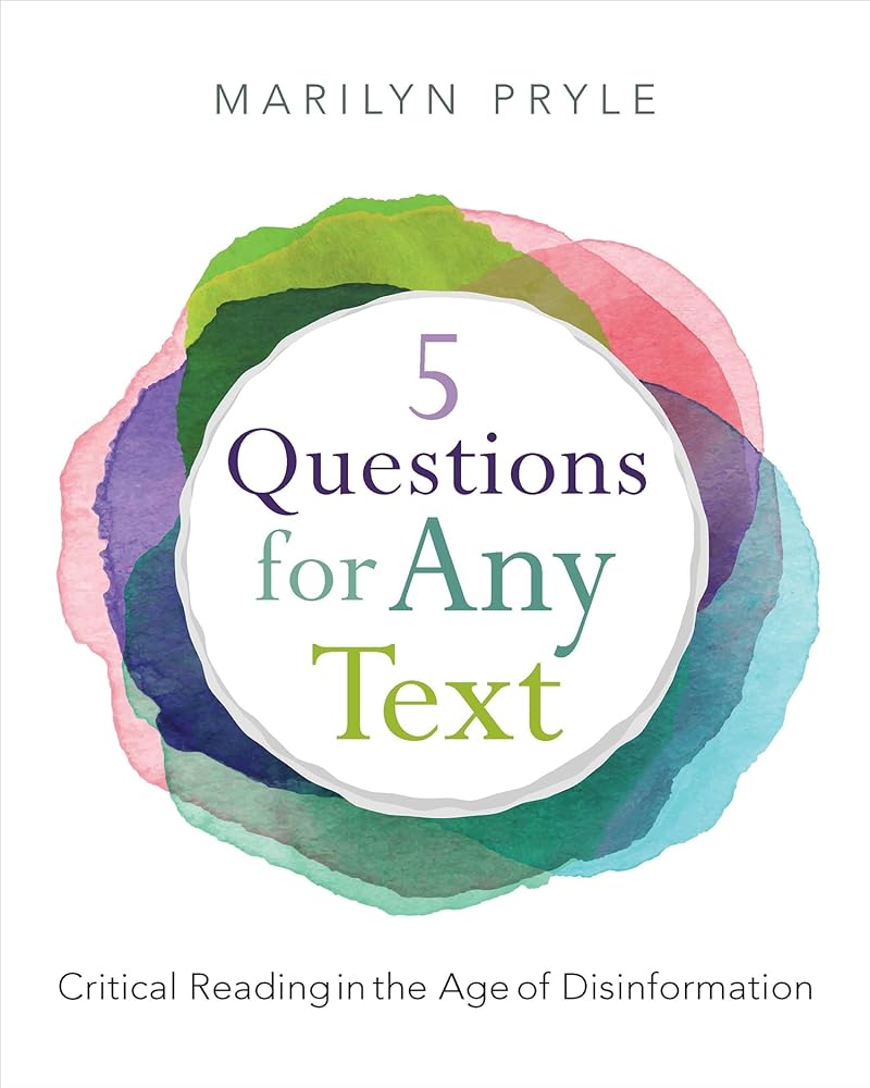 5 Questions for Any Text: Critical Reading in the Age of Disinformation cover image