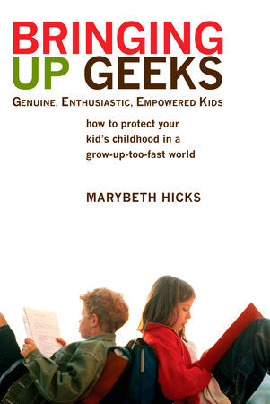 Bringing Up Geeks book cover