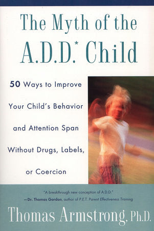 The Myth of the A.D.D. Child book cover