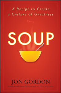 Soup: A Recipe to Create a Culture of Greatness