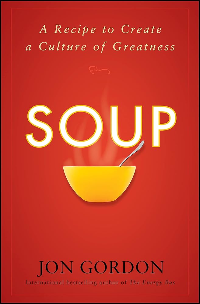 Soup: A Recipe to Create a Culture of Greatness cover image
