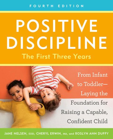 Positive Discipline: The First Three Years, Fourth Edition book cover