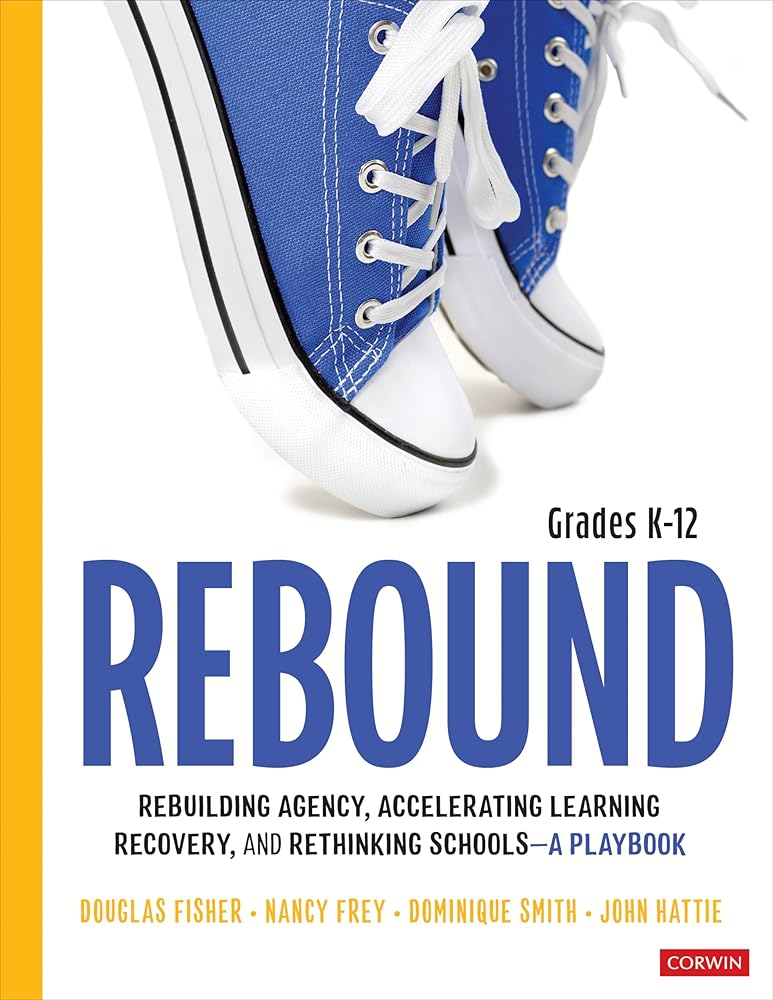 Rebound, Grades K-12: A Playbook for Rebuilding Agency, Accelerating Learning Recovery, and Rethinking Schools (Corwin Literacy) cover image