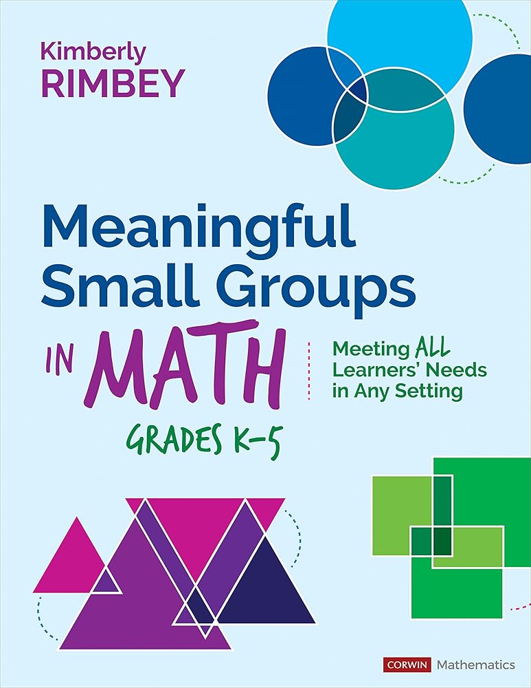 Meaningful Small Groups in Math, Grades K-5: Meeting All Learners’ Needs in Any Setting (Corwin Mathematics Series) cover image