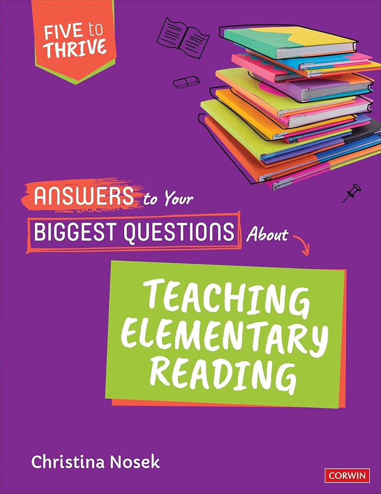Answers to Your Biggest Questions About Teaching Elementary Reading: Five to Thrive [series] (Corwin Literacy) cover image