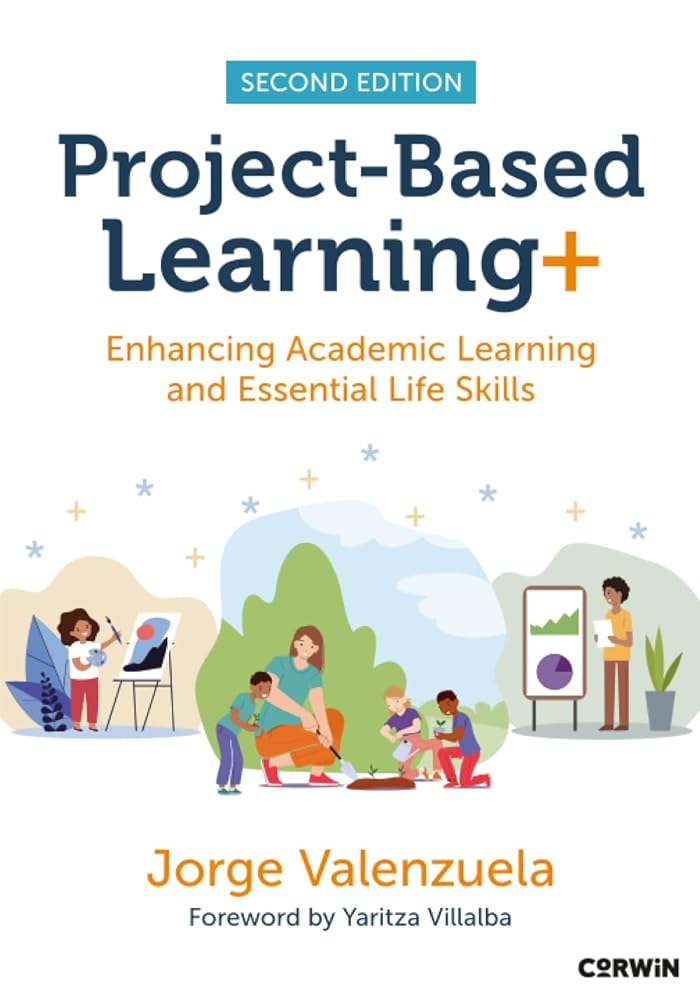 Project-Based Learning+: Enhancing Academic Learning and Essential Life Skills cover image