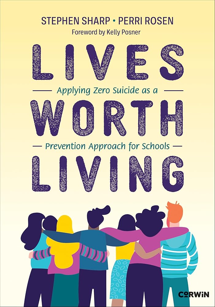 Lives Worth Living: Applying Zero Suicide as a Prevention Approach for Schools cover image
