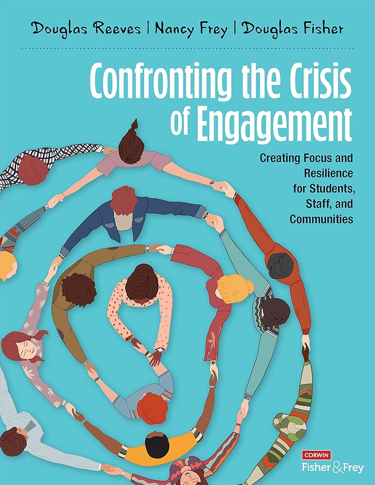 Confronting the Crisis of Engagement: Creating Focus and Resilience for Students, Staff, and Communities cover image