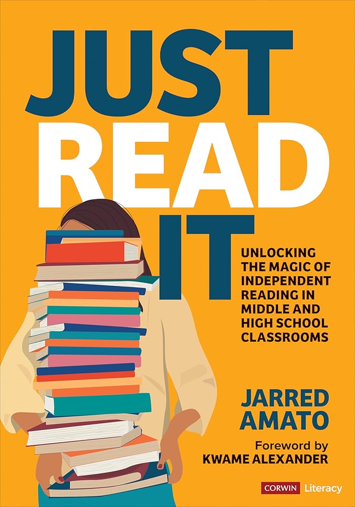 Just Read It: Unlocking the Magic of Independent Reading in Middle and High School Classrooms cover image