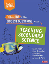 Answers to Your Biggest Questions About Teaching Secondary Science: Five to Thrive [series]