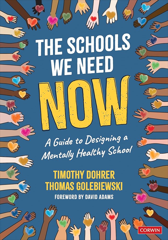 The Schools We Need Now: A Guide to Designing a Mentally Healthy School cover image